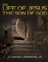 The Life of Jesus, the Son of God