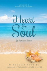 Heart & Soul Volume 2 with Selections from Volume 1: Life Application Edition