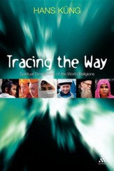 Tracing the Way: Spiritual Dimensions of the World Religions