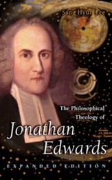 The Philosophical Theology of Jonathan Edwards