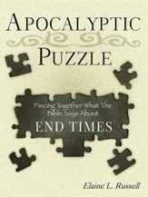 The Apocalyptic Puzzle: Piecing Together What the Bible Says about the End Times