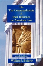 The Ten Commandments & Their Influence on American Law - Study in History