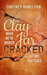 Clay Jar, Cracked: When We Are Broken But Not Shattered