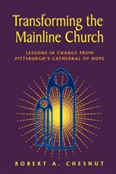 Transforming the Mainline Church: Lessons in Change  from Pittsburgh's Cathedral of Hope