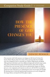 How the Presence of God Changes You Study Guide