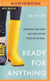 Ready for Anything: Preparing Your Heart and Home for Any Crisis Big or Small - unabridged audiobook on MP3-CD