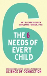 Six Needs of Every Child: Empowering Parents and Kids through the Science of Connection - unabridged audiobook on CD
