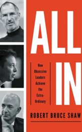 All In: How Obsessive Leaders Achieve the Extraordinary - unabridged audiobook on CD