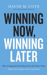 Winning Now, Winning Later: How Companies Can Succeed in the Short Term While Investing for the Long Term - unabridged audiobook on CD