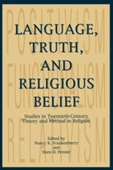 Language, Truth, and Religious Belief: Studies in Twentieth-Century Theory and Method in Religion