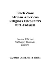 Black Zion: African American Religious Encounters with Judaism
