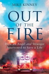 Out of the Fire: How an Angel and Stranger Intervened to Save a Life