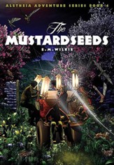 The Mustard Seeds: Aletheia Adventure Series - Book 4