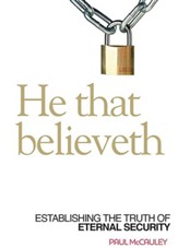 He That Believeth: Establishing the Truth of Eternal Security