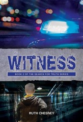 Witness: Search for Truth Series, Book 2