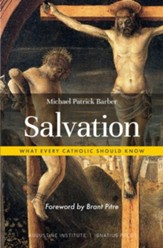 Salvation: What Every Catholic Should Know