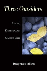 Three Outsiders: Pascal, Kierkegaard, Simone Weil