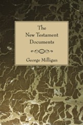 New Testament Documents: Their Origin and Early History