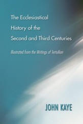 The Ecclesiastical History of the Second and Third Centuries