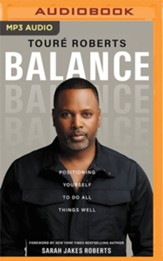 Balance: Tipping the Scales, Leveraging Change, and Having It All, Unabridged Audiobook on MP3-CD
