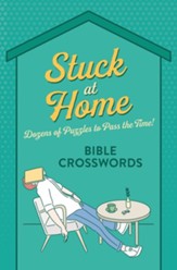 Stuck at Home Bible Crosswords:  Dozens of Puzzles to Pass the Time!