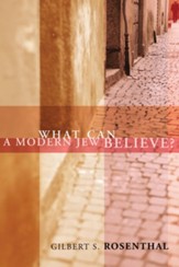 What Can a Modern Jew Believe?