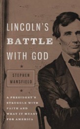 Lincoln's Battle with God: A President's Struggle with Faith and What It Meant for America, Unabridged Audiobook on CD