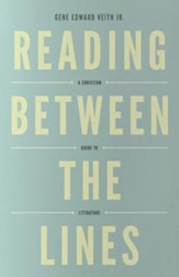 Reading Between the Lines: A  Christian Guide to Literature