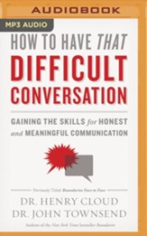 How to Have That Difficult Conversation: Gaining the Skills for Honest and Meaningful Communication, Unabridged Audiobook on MP3-CD