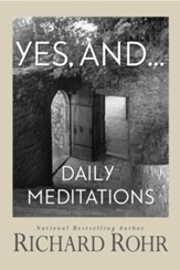 Yes, and .... Daily Meditations