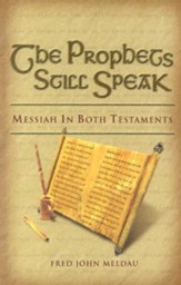 The Prophets Still Speak: Messiah in Both Testaments