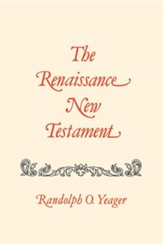 The Renaissance New Testament Volume 16: Titus 1:1-3:15, Philemon 1-25, Hebrews 1:1-13:25, James 1:1-3:18