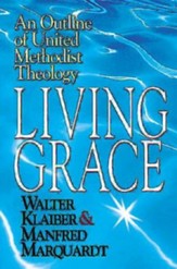 Living Grace: An Outline Of United Methodist Theology