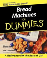 Bread Machines for Dummies