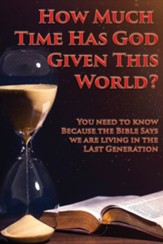 How Much Time Has God Given This World?