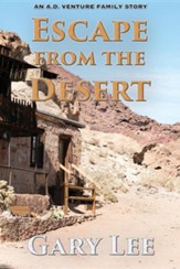 Escape From The Desert: An A.D. Venture Family Story