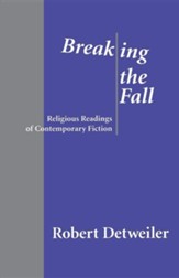 Breaking the Fall: Religious Readings of Contemporary Fiction