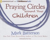 Praying Circles around Your Children - unabridged audiobook on CD