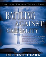 Spiritual Warfare Volume Two - Battling Against Carnality