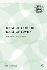House of God or House of David: The Rhetoric of 2 Samuel 7