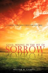 Gold Mining in the Pit of Sorrow