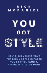 You Got Style: How Discovering Your Personal Style Impacts Your Faith, Family, Finances and Much More