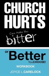 Church Hurts Can Make You Bitter or Better: You Choose!