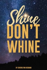 Shine: Don't Whine