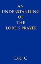 An Understanding of the Lord's Prayer
