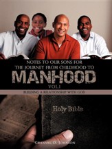 Notes to Our Sons for the Journey from Childhood to Manhood - Volume 1