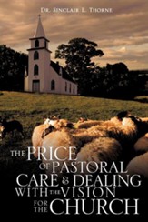 The Price of Pastoral Care and Dealing with the Vision for the Church