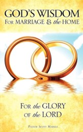 God's Wisdom for Marriage & the Home