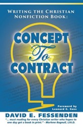 Writing the Christian Nonfiction Book: Concept to Contract