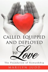 Called, Equipped and Deployed to Love